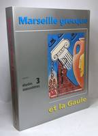Marseille grecque et la Gaule - études massaliètes VOLUME 3
