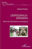 Léopoldville Kinshasa, Miroir de l'urbanisation de subsistance