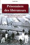 Prisonniers des libérateurs : Les otages alsaciens, Les otages alsaciens-lorrains en France pendant la Grande Guerrre