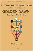 Les enseignements qabalistiques de l'ordre hermétique de la Golden dawn, La pratique du pilier du milieu