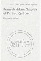 François-Marc Gagnon et l'art au Québec, Hommage et parcours