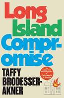 Long Island Compromise, A sensational new novel by the international bestselling author of Fleishman Is in Trouble