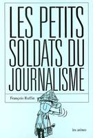 Les petits soldats du journalisme