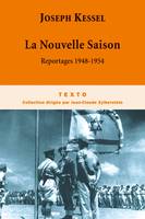 Reportages / Joseph Kessel, 4, Reportages / La nouvelle saison, 1948-1954