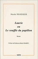 Laurie ou Le souffle du papillon - roman, roman