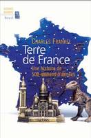 Terre de France. Une histoire de 500 millions d'années, une histoire de 500 millions d'années