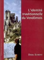 L'identité traditionnelle du Vendômois, des travaux d'érudition locale à la reconnaissance d'un pays de la Vieille France