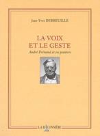 La voix et le geste / André Frénaud et ses peintres : Pierre Alechinsky, Geneviève Asse, Jean Bazain, André Frénaud et ses peintres