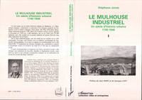 Le Mulhouse industriel 2 tomes, Un siècle d'histoire urbaine (1740-1848) - 2 volumes