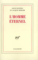 Embellissement de la vie, I : L'Homme éternel