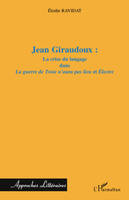 Jean Giraudoux :, La crise du langage dans 