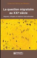 La question migratoire au XXIe siècle, Migrants, réfugiés et relations internationales