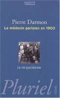 Le médecin parisien en 1900, la vie quotidienne