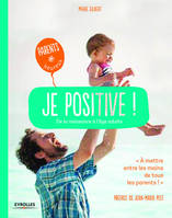 Je positive !, Adoptez une attitude constructive.