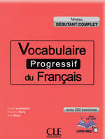 Vocabulaire progressif du français avec 200 exercices, Niveau débutant complet