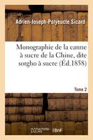 Monographie de la canne à sucre de la Chine, dite sorgho à sucre. Tome 2