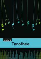 CARNET TIMOTHEE MUSIQUE,48P,A5