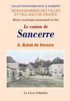 SANCERRE (LE CANTON DE). HISTOIRE ET STATISTIQUE MONUMENTALE DU DEPARTEMENT DU CHER