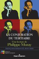 La conjuration du tertiaire, Une lecture de Philippe Muray