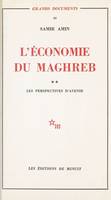 L'économie du Maghreb (2) : Les perspectives d'avenir