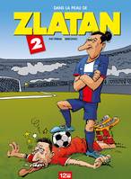 2, Dans la peau de Zlatan - Tome 02, -