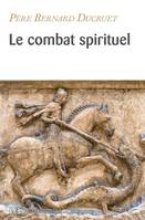 Le combat spirituel selon saint Benoît, Selon saint Benoît