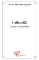 Scribendix, SribendiX épopée alexandrine,