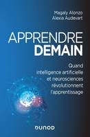 Apprendre demain, Quand intelligence artificielle et neurosciences révolutionnent l'apprentissage