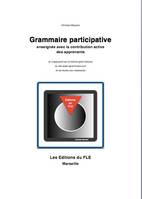 Grammaire participative, Enseignée avec la contribution active des apprenants