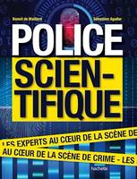 Police scientifique, Les experts au coeur de la scène de crime