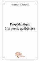 Propédeutique à la poésie québécoise