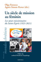 Un siècle de mission au féminin, Les sœurs missionnaires du Saint-Esprit, 1921-2021