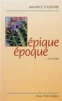 Epique Epoque, 1910-2004