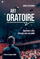 Art oratoire, Apprendre à dire, interagir avec son public