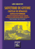 Sauveterre-de-Guyenne, château de Bénauges, château de Pomiers, etc. (Histoire militaire)