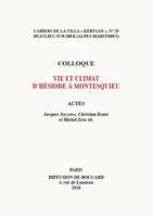 Vie et climat d'Hésiode à Montesquieu, Actes du 28e colloque de la Villa Kérylos à Beaulieu-sur-Mer les 13 et 14 octobre 2017