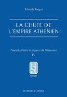 La chute de l'empire athénien, Nouvelle histoire de la guerre du Péloponnèse. Tome IV