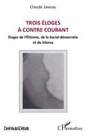 Trois éloges à contre courant, Eloges de l'Elitisme, de la Social-démocratie et du Silence