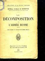 La Décomposition de l'Armée Russe. Mémoires d'un Général Russe.