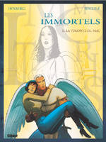 Les immortels., 2, 2 - la volonté du mal