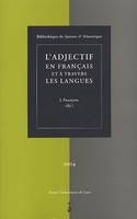 L' adjectif en français et à travers les langues, actes du colloque international de Caen, 28-30 juin 2001, [Université de Caen Basse-Normandie]