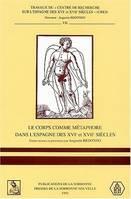 Le corps comme métaphore dans l'Espagne des XVIe et XVIIe siècles, Du corps métaphorique aux métaphores corporelles