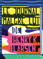 Le journal malgré lui de Henry K.Larsen