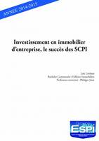 Investissement en immobilier d'entreprise, le succès des SCPI, Bachelor Gestionnaire d'Affaires Immobilière Professeur-correcteur : Philippe Josse