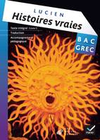 Oeuvre Complète Grec Tle éd. 2013 - Histoires vraies, livre I, Lucien de Samosate