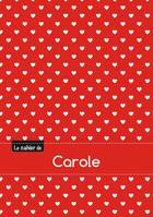 Le cahier de Carole - Petits carreaux, 96p, A5 - Petits c urs