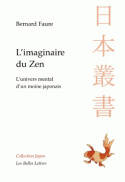 L'imaginaire du Zen, L'univers mental d'un moine japonais