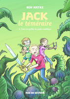 Jack le téméraire, T1, Dans les griffes du jardin maléfique