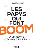 Les papys qui font boom - La longevité, une chance pour tous