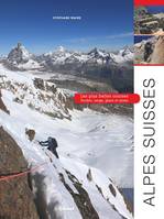 Alpes suisses, les plus belles courses, Rocher, neige, glace et mixte